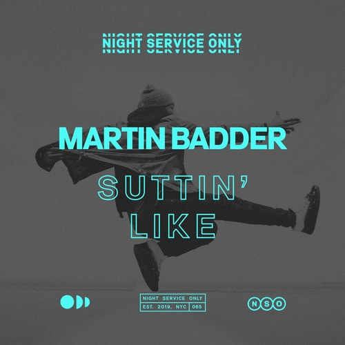 Martin Badder - Suttin' Like (Extended Mix) [NSO065E]